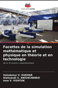 Produktbild: Facettes de la simulation math&eacute;matique et physique en th&eacute;orie et en technologie