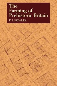 Produktbild: The Farming of Prehistoric Britain