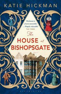 Produktbild: Hickman, K: The House at Bishopsgate