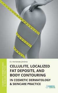 Produktbild: Cellulite, Localized Fat Deposits, and Body Contouring in Cosmetic Dermatology & Skincare Practice