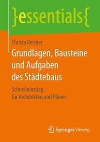 Produktbild: Grundlagen, Bausteine und Aufgaben des Städtebaus