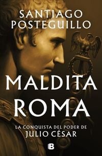 Produktbild: Maldita Roma: La Conquista del Poder de Julio C&eacute;sar / Accursed Rome