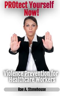 Produktbild: Protect Yourself Now! Violence Prevention for Healthcare Workers