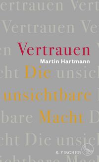 Produktbild: Vertrauen &ndash; Die unsichtbare Macht