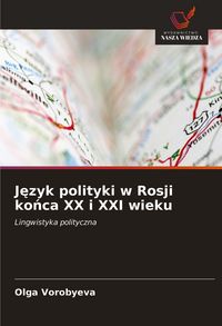Produktbild: J&iquest;zyk polityki w Rosji ko&iquest;ca XX i XXI wieku