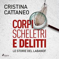 Produktbild: Corpi, scheletri e delitti. Le storie del Labanof