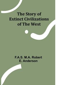 Produktbild: The Story of Extinct Civilizations of the West