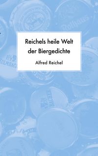 Produktbild: Reichels heile Welt der Biergedichte
