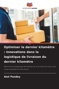 Produktbild: Optimiser le dernier kilom&egrave;tre : Innovations dans la logistique de livraison du dernier kilom&egrave;tre