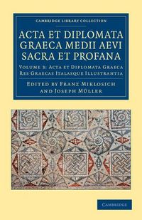 Produktbild: Acta et Diplomata Graeca Medii Aevi Sacra et Profana - Volume 3