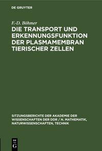 Produktbild: Die Transport und Erkennungsfunktion der Plasmamembran tierischer Zellen