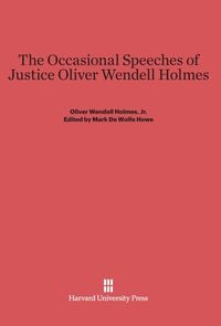 Produktbild: The Occasional Speeches of Justice Oliver Wendell Holmes