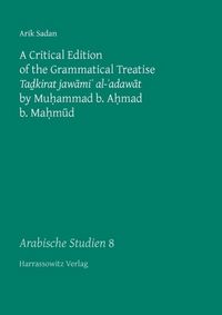 Produktbild: A Critical Edition of the Grammatical Treatise "Tadkirat jawami' al-'adawat" by Muhammad b. Ahmad b. Mahmud