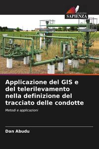 Produktbild: Applicazione del GIS e del telerilevamento nella definizione del tracciato delle condotte