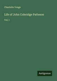 Produktbild: Life of John Coleridge Patteson