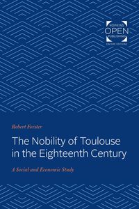 Bild vom Artikel Nobility of Toulouse in the Eighteenth Century vom Autor Robert Forster
