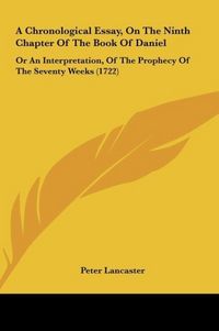 Produktbild: A Chronological Essay, On The Ninth Chapter Of The Book Of Daniel