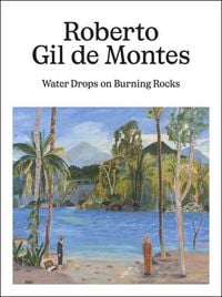 Produktbild: Roberto Gil de Montes: Water Drops on Burning Rocks