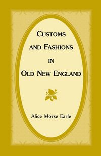 Produktbild: Customs and Fashions in Old New England