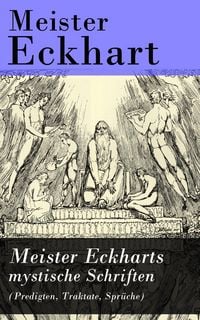 Produktbild: Meister Eckharts mystische Schriften (Predigten, Traktate, Spr&uuml;che)