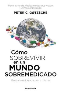 Produktbild: C&oacute;mo sobrevivir en un mundo sobremedicado : busca la evidencia por ti mismo
