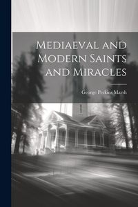 Produktbild: Mediaeval and Modern Saints and Miracles