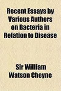 Produktbild: Recent Essays by Various Authors on Bacteria in Relation to Disease