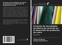 Produktbild: Creaci&oacute;n de tecnolog&iacute;as de ahorro de recursos en el desarrollo de productos de cuero