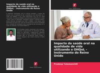 Produktbild: Impacto da sa&uacute;de oral na qualidade de vida utilizando o OHQoL - Instrumento do Reino Unido