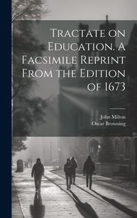 Produktbild: Tractate on Education. A Facsimile Reprint From the Edition of 1673