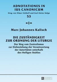 Produktbild: Die Zust&auml;ndigkeit zur Ordnung der Liturgie