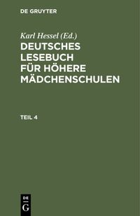 Produktbild: Deutsches Lesebuch f&uuml;r h&ouml;here M&auml;dchenschulen. Teil 4