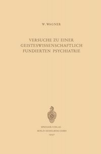 Produktbild: Versuche zu Einer Geisteswissenschaftlich Fundierten Psychiatrie