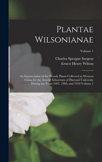Produktbild: Plantae Wilsonianae; an Enumeration of the Woody Plants Collected in Western China for the Arnold Arboretum of Harvard University During the Years 190
