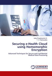 Produktbild: Securing e-Health Cloud using Homomorphic Encryption