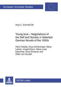 Produktbild: Young Love &ndash; Negotiations of the Self and Society in Selected German Novels of the 1930s