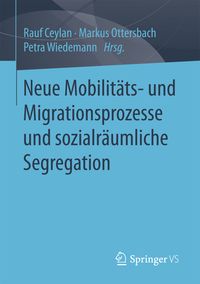 Produktbild: Neue Mobilit&auml;ts- und Migrationsprozesse und sozialr&auml;umliche Segregation