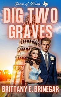 Produktbild: Dig Two Graves (Spies of Texas, #7)