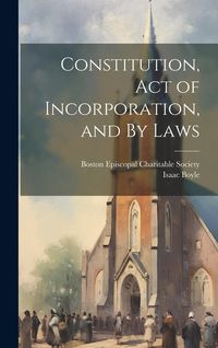 Produktbild: Constitution, Act of Incorporation, and By Laws