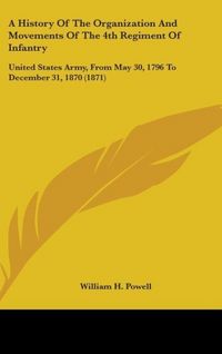 Produktbild: Powell, W: History Of The Organization And Movements Of The