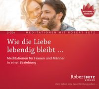 Bild vom Artikel Wie die Liebe lebendig bleibt … vom Autor Robert Betz