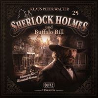 Produktbild: Neues von Sherlock Holmes - Die H&ouml;rb&uuml;cher - Folge 25: Sherlock Holmes und Buffalo Bill