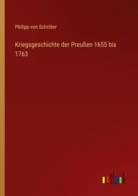 Produktbild: Kriegsgeschichte der Preu&szlig;en 1655 bis 1763