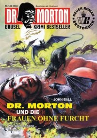 Produktbild: Dr. Morton Nr. 132: Dr. Morton und die Frauen ohne Furcht