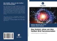 Produktbild: Das Kalk&uuml;l, ohne um den hei&szlig;en Brei herumzureden