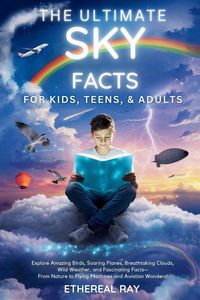 Produktbild: The Ultimate Sky Facts for Kids, Teens, & Adults