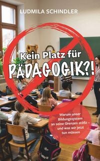 Produktbild: KEIN PLATZ F&Uuml;R P&Auml;DAGOGIK?!