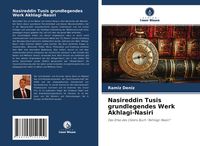 Produktbild: Nasireddin Tusis grundlegendes Werk Akhlagi-Nasiri