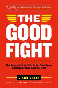 Produktbild: The Good Fight: Use Productive Conflict to Get Your Team and Organization Back on Track