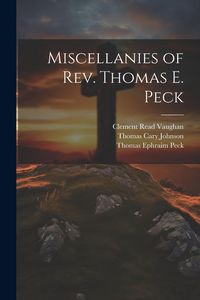 Produktbild: Miscellanies of Rev. Thomas E. Peck